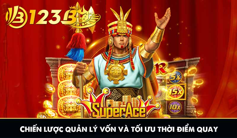 Chiến lược quản lý vốn và tối ưu thời điểm quay